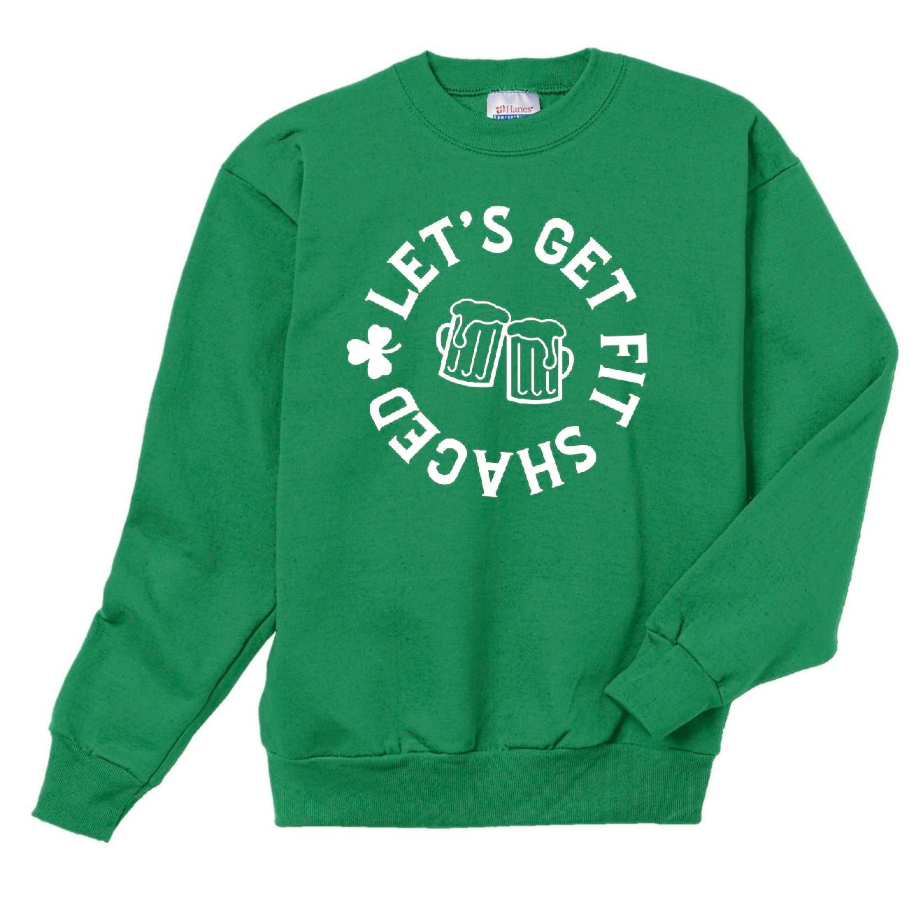 St. Patrick’s Day Let’s Get Fit Shaced Crewneck Sweatshirt