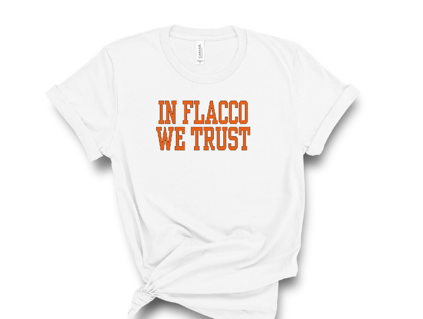 In Flacco We Trust Bella Canvas Tee