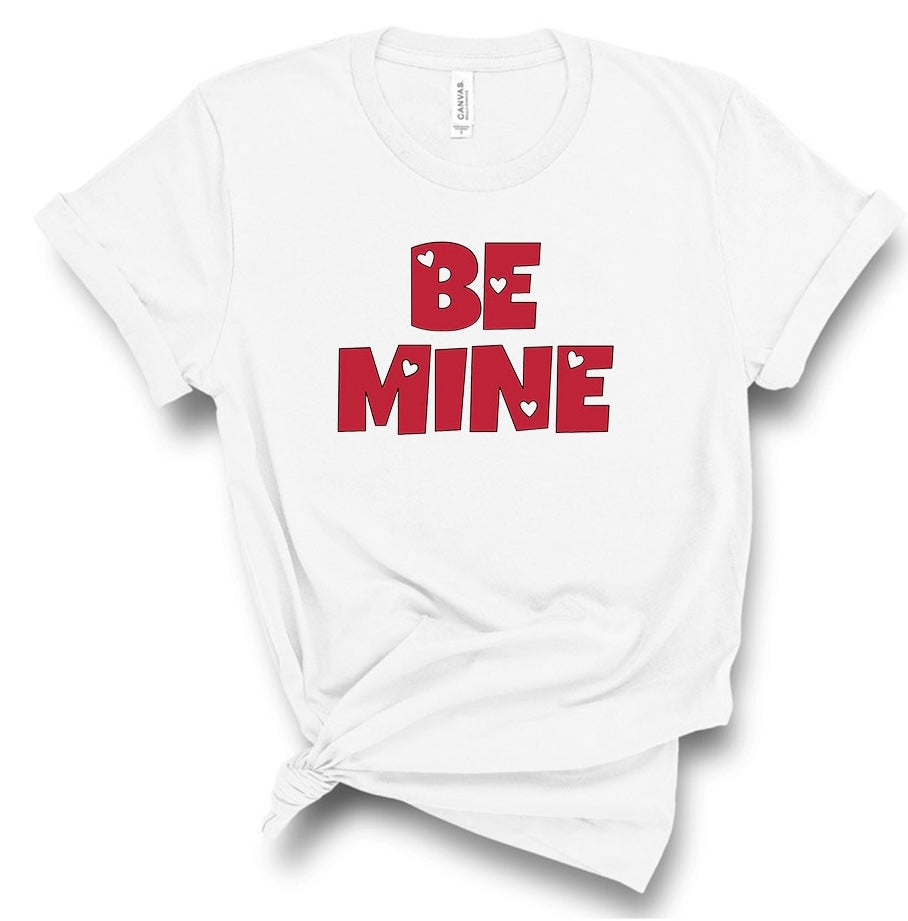 Be Mine Valentine’s Day Bella Canvas T-shirt
