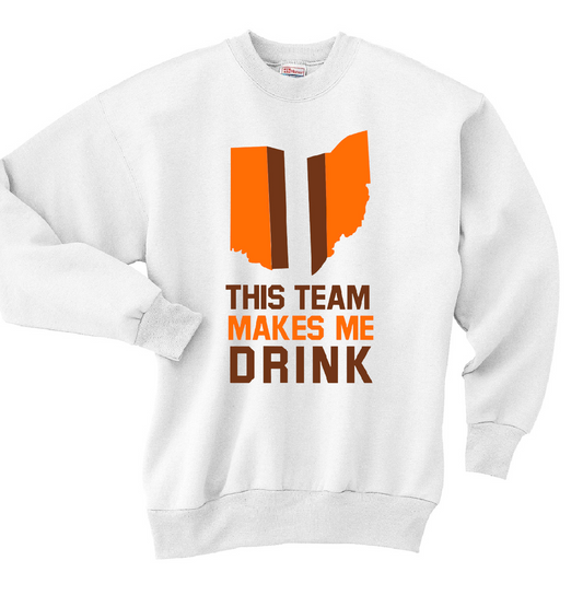 Browns This Team Makes Me Drink Crewneck Sweatshirt