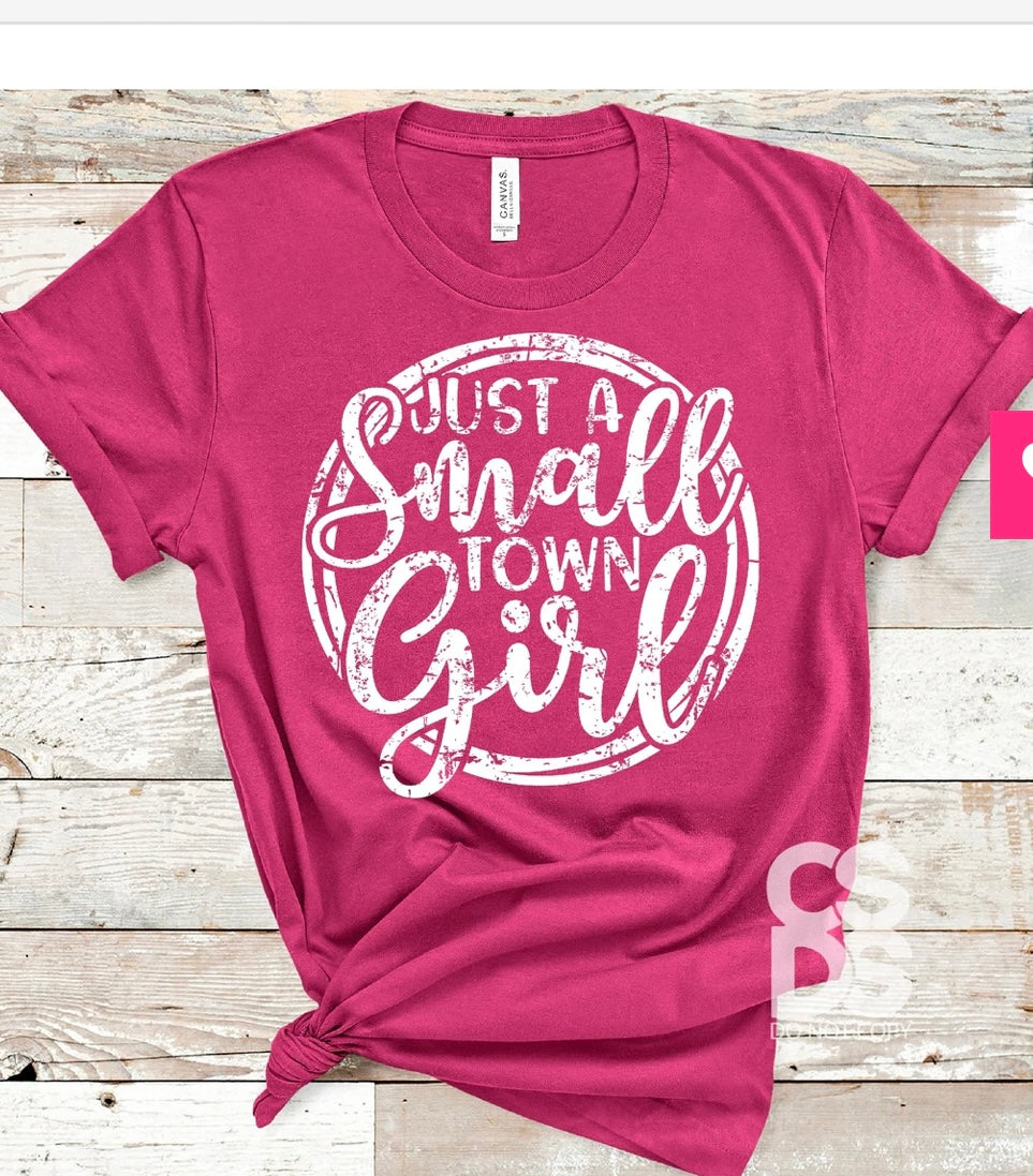 Just a Small Town Girl Bella Canvas T-shirt