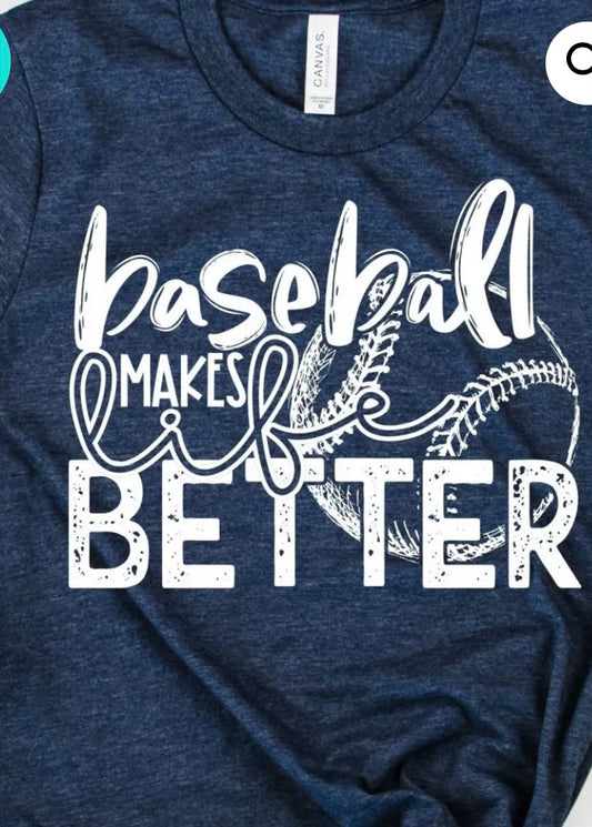 Baseball Makes Life Better Bella Canvas T-shirt