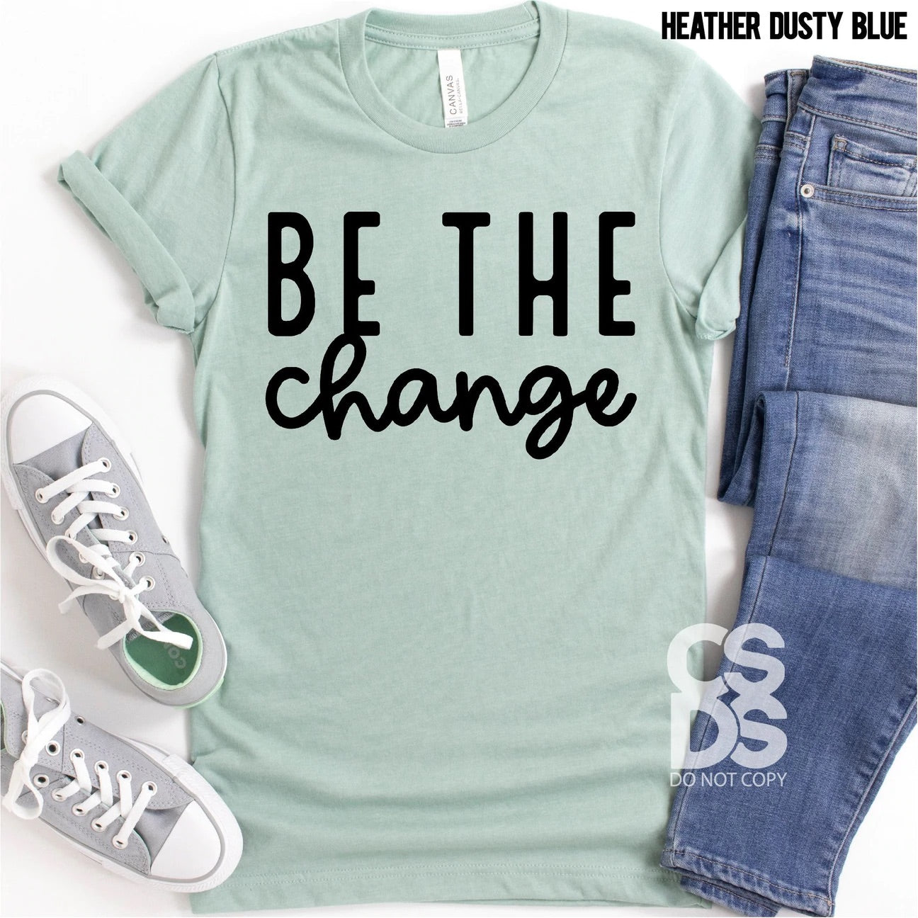 Be the Change Bella Canvas T-shirt
