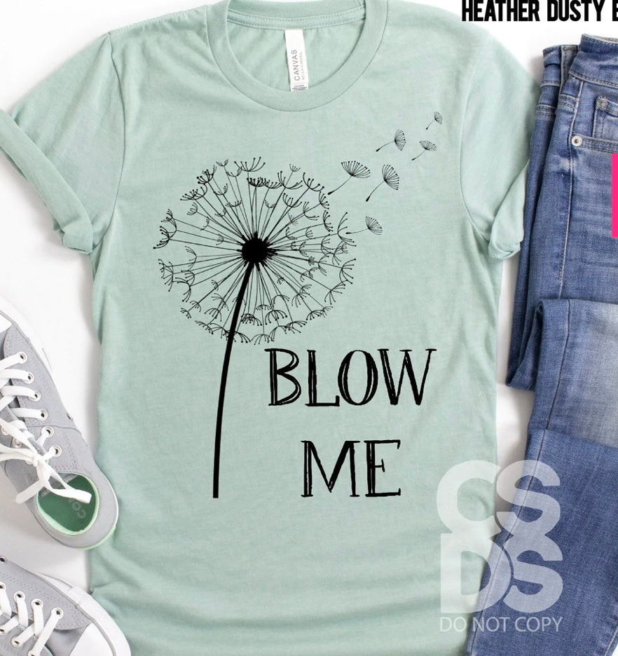 Blow Me Dandelion Bella Canvas T-shirt