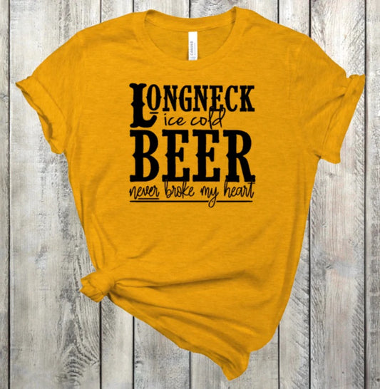 Long Neck Ice Cold Beer Never Broke My Heart Bella Canvas T-shirt